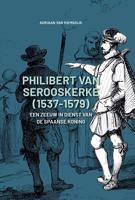 Philibert van Serooskerke (1537-1579) (Hardback)