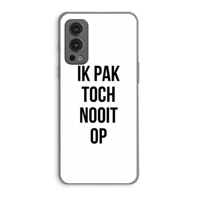 Ik pak nooit op: OnePlus Nord 2 5G Transparant Hoesje