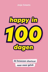 Happy in 100 dagen - Josje Smeets - ebook