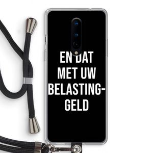 Belastinggeld - Zwart: OnePlus 8 Transparant Hoesje met koord