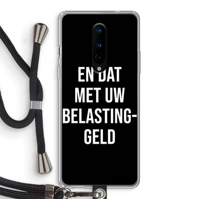 Belastinggeld - Zwart: OnePlus 8 Transparant Hoesje met koord