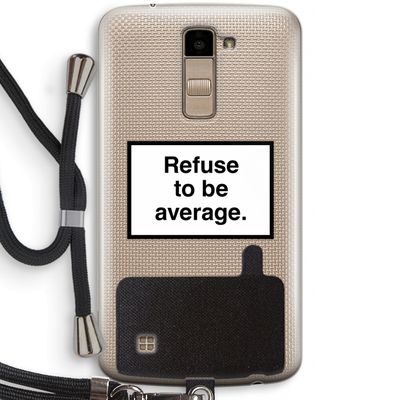 Refuse to be average: LG K10 (2016) Transparant Hoesje met koord