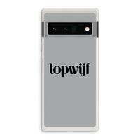 Topwijf Grijs Zwart: Google Pixel 6 Pro Transparant Hoesje