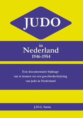 Judo in Nederland 1946-1954 (Paperback)