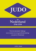 Judo in Nederland 1946-1954 (Paperback)