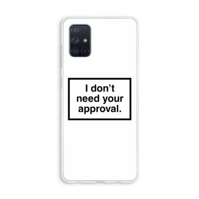 Don't need approval: Galaxy A71 Transparant Hoesje