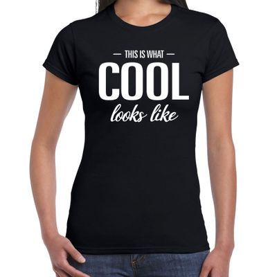 This is what Cool looks like fun tekst t-shirt zwart dames