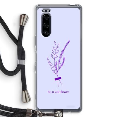 Be a wildflower: Sony Xperia 5 Transparant Hoesje met koord