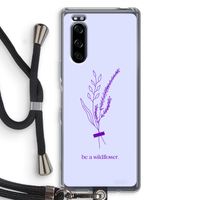 Be a wildflower: Sony Xperia 5 Transparant Hoesje met koord