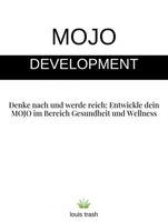 Denken Sie nach und werden Sie reich, indem Sie Ihr MOJO entwickeln - Louis Trash - ebook