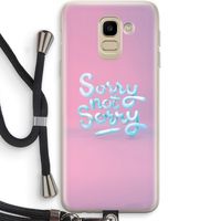 Sorry not sorry: Samsung Galaxy J6 (2018) Transparant Hoesje met koord