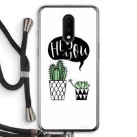 Hey you cactus: OnePlus 7 Transparant Hoesje met koord