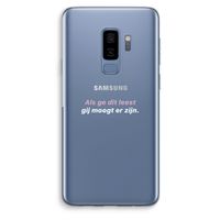 gij moogt er zijn: Samsung Galaxy S9 Plus Transparant Hoesje