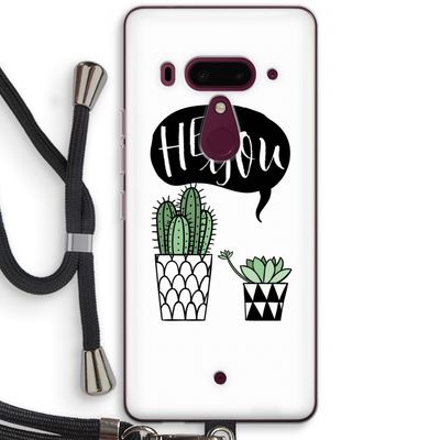 Hey you cactus: HTC U12+ Transparant Hoesje met koord