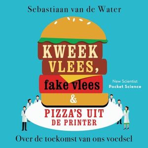 Kweekvlees, fake vlees en pizza's uit de printer