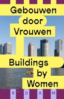 Gebouwen door vrouwen / Buildings by women (Paperback)
