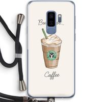But first coffee: Samsung Galaxy S9 Plus Transparant Hoesje met koord