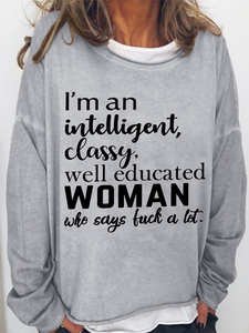 Women's Funny Cuss Word I'M An Intelligent Classy Well Educated Woman Who Says Fuck A Lot Cotton-Blend Text Letters Sweatshirt