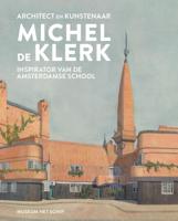 Architect en kunstenaar Michel de Klerk (Paperback)