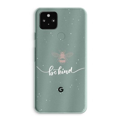 Be(e) kind: Google Pixel 5a 5G Transparant Hoesje