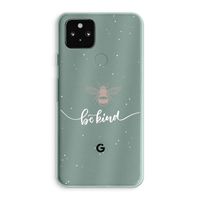 Be(e) kind: Google Pixel 5a 5G Transparant Hoesje