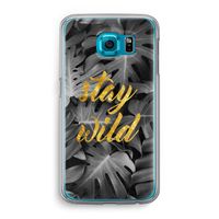 Stay wild: Samsung Galaxy S6 Transparant Hoesje