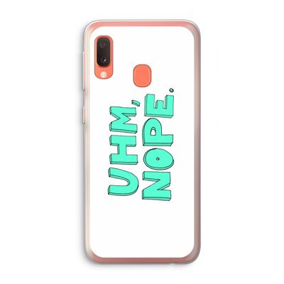 UHM, NOPE.: Samsung Galaxy A20e Transparant Hoesje