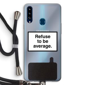Refuse to be average: Samsung Galaxy A20s Transparant Hoesje met koord