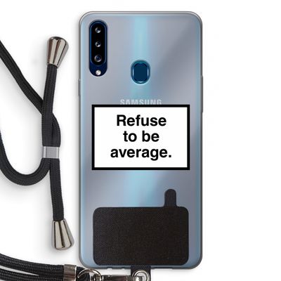 Refuse to be average: Samsung Galaxy A20s Transparant Hoesje met koord
