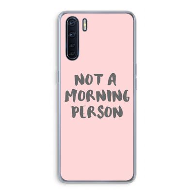 Morning person: Oppo A91 Transparant Hoesje