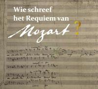 Wie schreef het requiem van Mozart? (Hardback)