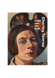 Charley Toorop: Liefde voor Van Gogh (Hardback)