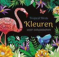 Tropical Birds - Kleuren voor volwassenen (Paperback)