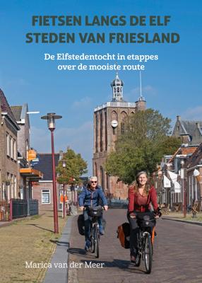 Fietsen langs de elf steden van Friesland (Paperback)