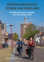 Fietsen langs de elf steden van Friesland (Paperback)