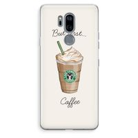 But first coffee: LG G7 Thinq Transparant Hoesje