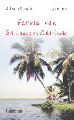 Ad van Schaik Parels van Sri Lanka en Zuid India Ad van Schaik Parels van Sri Lanka en Zuid India