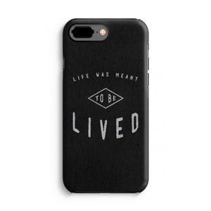 To be lived: iPhone 8 Plus Tough Case