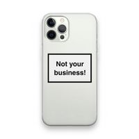Not your business: iPhone 12 Pro Transparant Hoesje