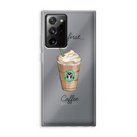 But first coffee: Samsung Galaxy Note 20 Ultra / Note 20 Ultra 5G Transparant Hoesje