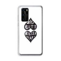 Big butt bigger heart: Huawei P40 Transparant Hoesje