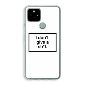 Don't give a shit: Google Pixel 5 Transparant Hoesje