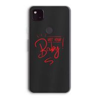 Not Your Baby: Google Pixel 4a 5G Transparant Hoesje