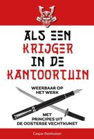 Als een krijger in de kantoortuin (Paperback)