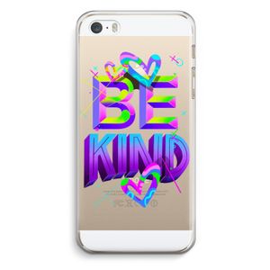 Be Kind: iPhone 5 / 5S / SE Transparant Hoesje