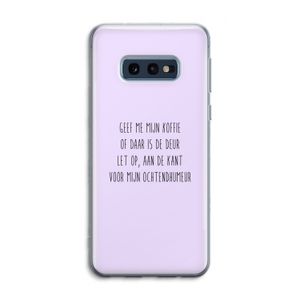 Ochtendhumeur: Samsung Galaxy S10e Transparant Hoesje