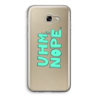 UHM, NOPE.: Samsung Galaxy A5 (2017) Transparant Hoesje