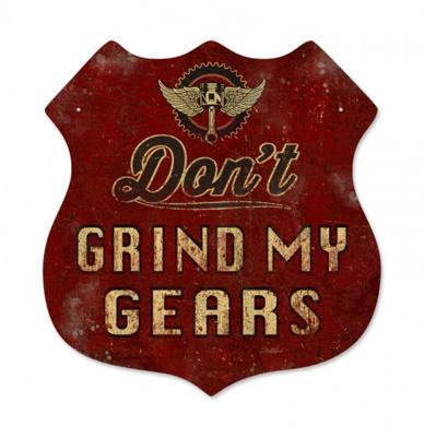 Don't Grind My Gears Zwaar Metalen Bord Don't Grind My Gears Zwaar Metalen Bord