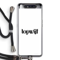 Topwijf Wit: Samsung Galaxy A80 Transparant Hoesje met koord