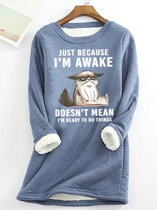 Just Because Im Awake Doesn't Mean I'm Read To Do Things Fleece Casual Crew Neck Sweatshirt